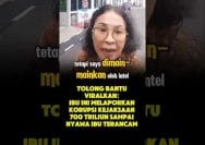 Viral! Seorang Ibu Terancam Dibunuh Karena Laporkan Korupsi 700 Triliun di Kejagung