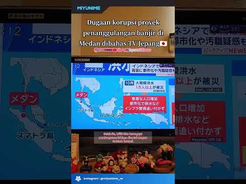 Stasiun TV Jepang Soroti Dugaan Korupsi Proyek Penanggulangan Banjir Di Medan
