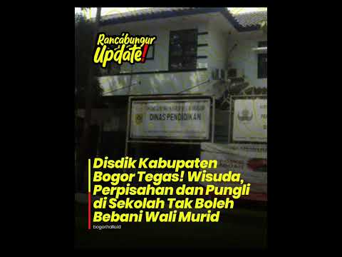 Disdik Kabupaten Bogor Larang Pungli dan Wisuda Mahal Di Sekolah