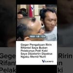 Ririn Rifanto: Saya Bukan Pelakunya Pak, Kaki Saya Dipatahin Pak, Dipaksa Ngaku Membunuh!