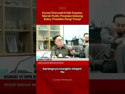 Darmadi Soroti Kesiapan Koperasi Desa Merah Putih, Singgung Banyak Gerai Tutup Usai Peresmian