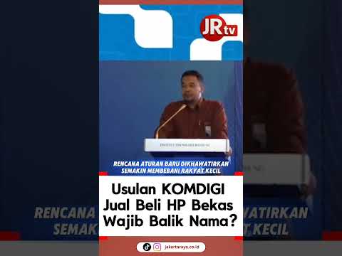 Komdigi Usulkan Jual Beli HP Bekas Wajib Balik Nama, Rakyat Kecil Bisa Terbebani